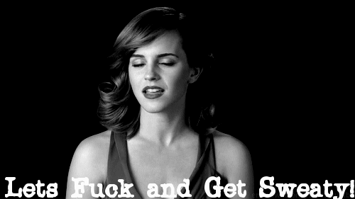 emma watson says lets fuck and get sweaty